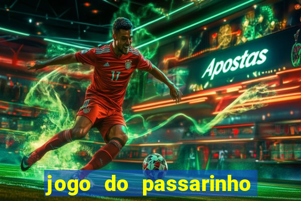 jogo do passarinho que da dinheiro